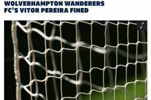 英足總官方：狼隊(duì)主帥佩雷拉因?qū)﹃嚥既R頓不當(dāng)行為被罰款15000鎊